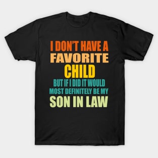 I DON'T HAVE A FAVORITE CHILD T-Shirt